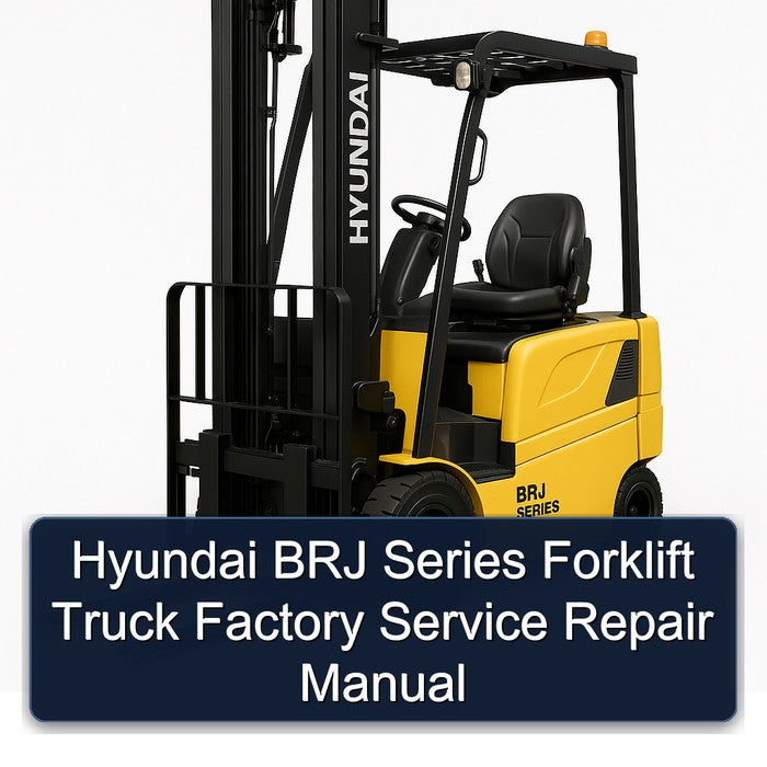 Hyundai BRJ Series Forklift Factory Service Repair Manual