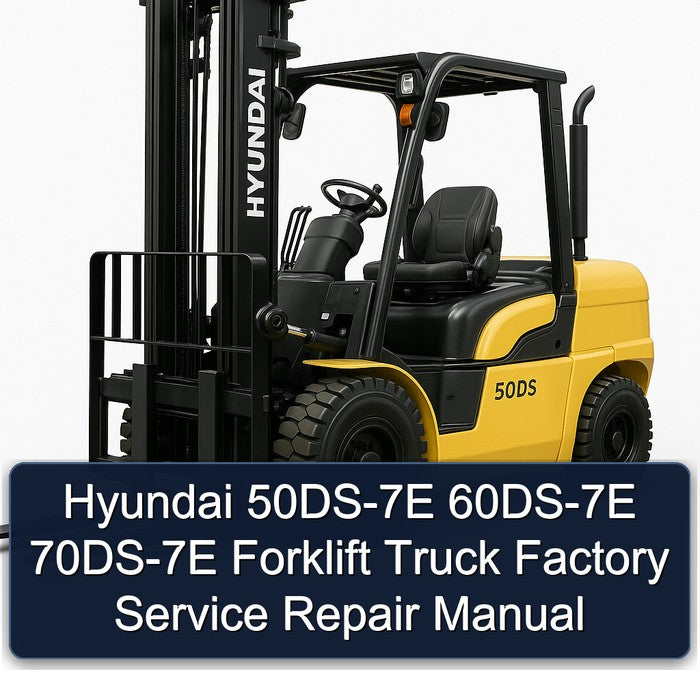 Hyundai 50DS-7E 60DS-7E 70DS-7E Forklift Factory Service Repair Manual