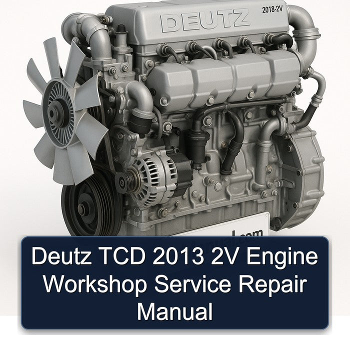 Deutz TCD 2013 2V Engine Workshop Service Repair Manual
