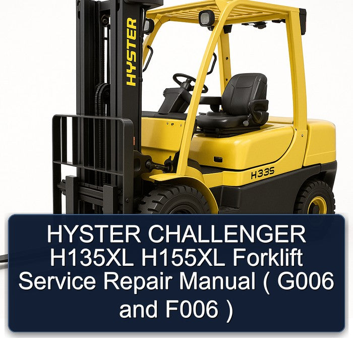 HYSTER CHALLENGER H135XL H155XL Forklift Service Repair Manual ( G006 and F006 )