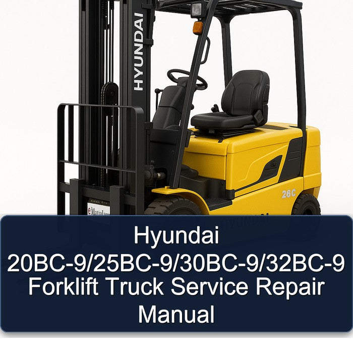 Hyundai 20BC-9/25BC-9/30BC-9/32BC-9 Forklift Service Repair Manual