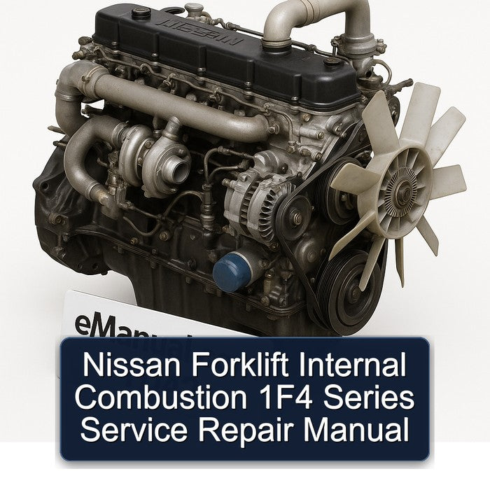 Nissan Forklift Internal Combustion 1F4 Series Service Repair Manual