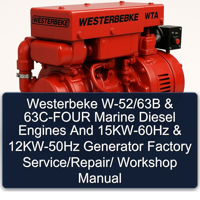 Westerbeke W-52/63B & 63C-FOUR Marine Diesel Engines And 15KW-60Hz & 12KW-50Hz Generator Factory Service/Repair/ Workshop Manual