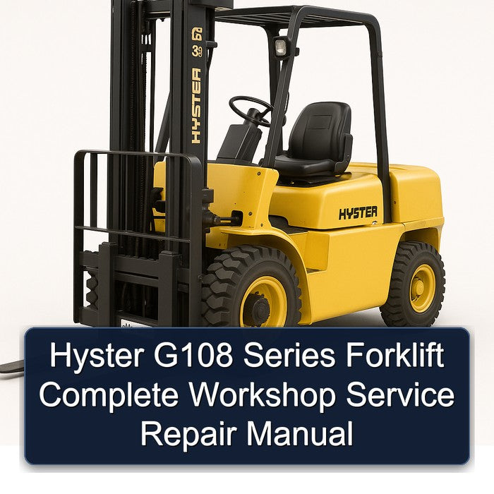 Hyster G108 Series Forklift Complete Workshop Service Repair Manual