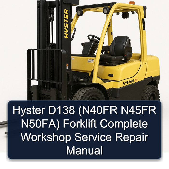 Hyster D138 (N40FR N45FR N50FA) Forklift Complete Workshop Service Repair Manual