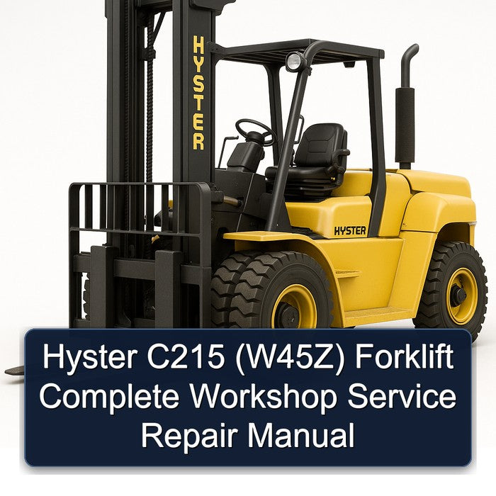 Hyster C215 (W45Z) Forklift Complete Workshop Service Repair Manual
