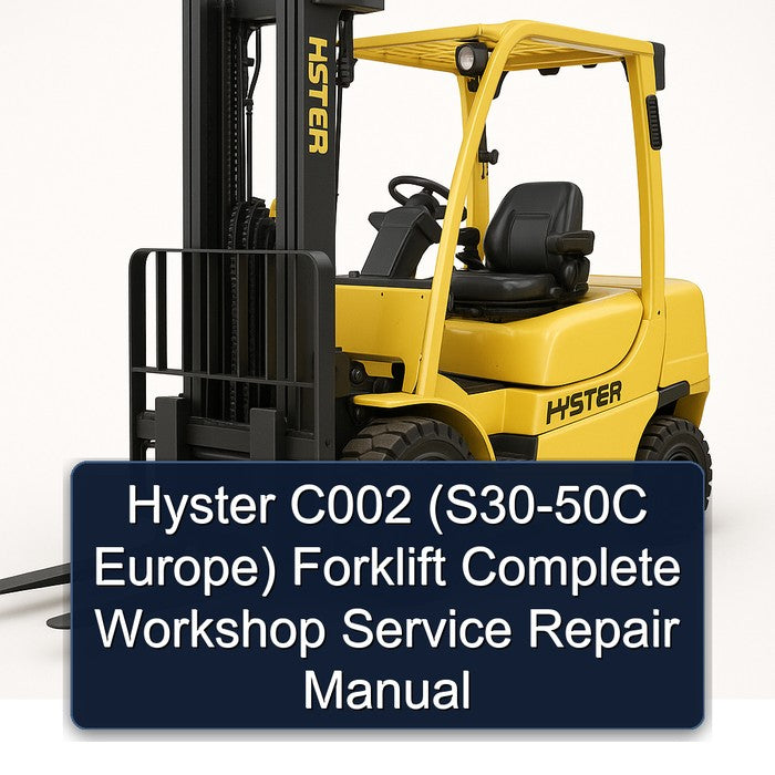 Hyster C002 (S30-50C Europe) Forklift Complete Workshop Service Repair Manual