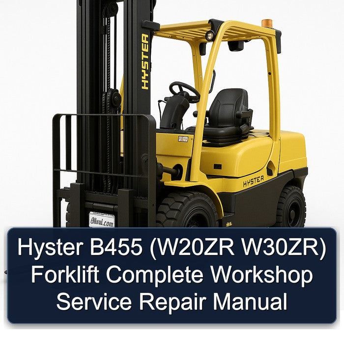 Hyster B455 (W20ZR W30ZR) Forklift Complete Workshop Service Repair Manual