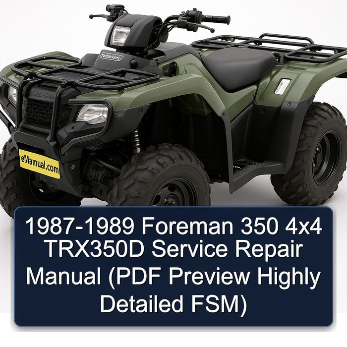1987-1989 Foreman 350 4x4 TRX350D Service Repair Manual (PDF Preview Highly Detailed FSM)