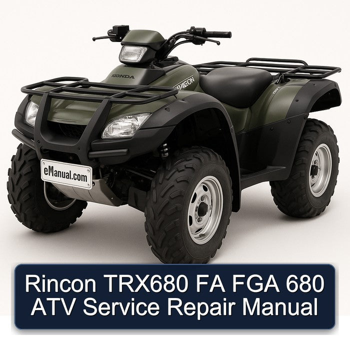 Rincon TRX680 FA FGA 680 ATV Service Repair Manual