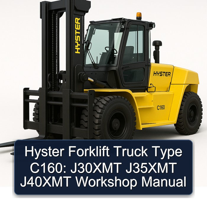 Hyster Forklift Type C160: J30XMT J35XMT J40XMT Workshop Manual