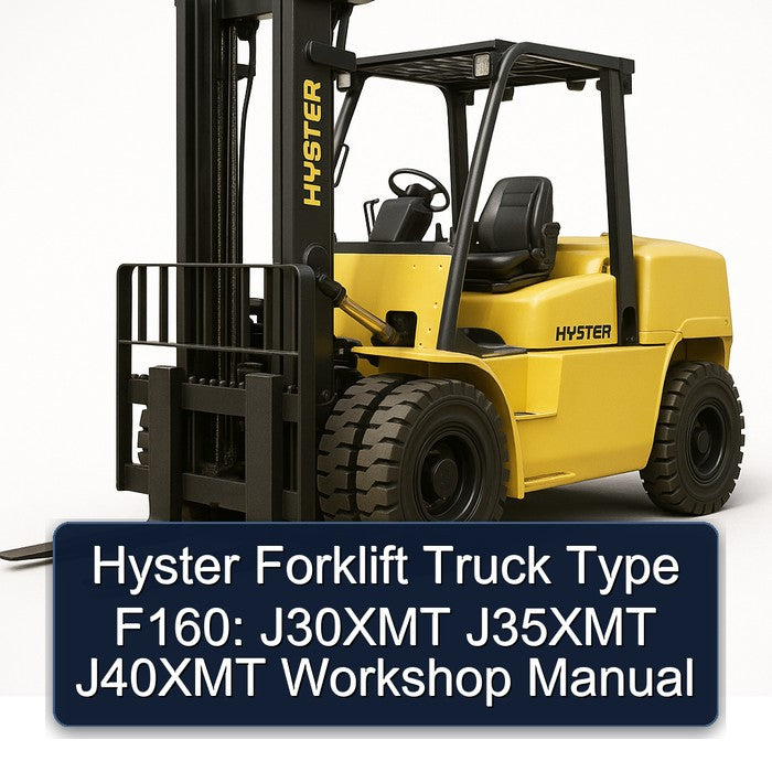 Hyster Forklift Type F160: J30XMT J35XMT J40XMT Workshop Manual