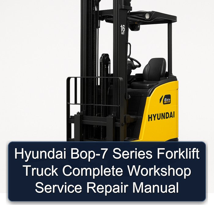 Hyundai Bop-7 Series Forklift Complete Workshop Service Repair Manual