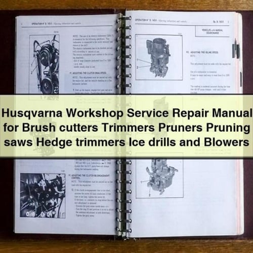 Husqvarna Workshop Service Repair Manual for Brush cutters Trimmers Pruners Pruning saws Hedge trimmers Ice drills and Blowers