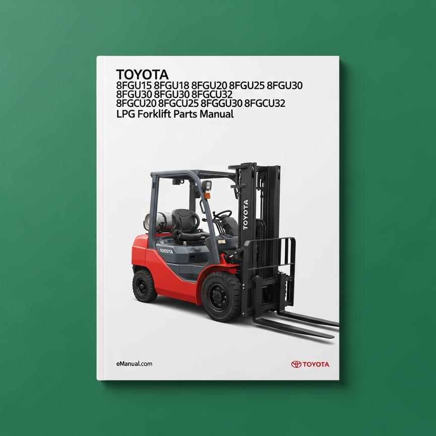 Toyota LPG-Gabelstapler 8FGU15 8FGU18 8FGU20 8FGU25 8FGU30 8FGU32 8FGCU20 8FGCU25 8FGCU30 8FGCU32 Ersatzteilhandbuch