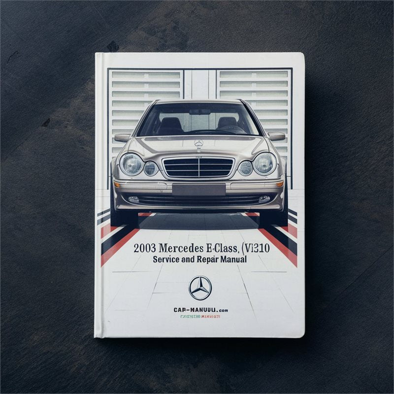 2003 Mercedes E-CLASS (W211) Service Repair Workshop Manual PDF