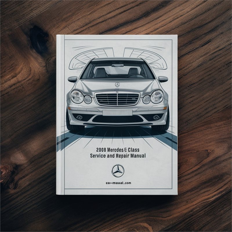 2008 Mercedes E-CLASS (W211) Service Repair Workshop Manual PDF