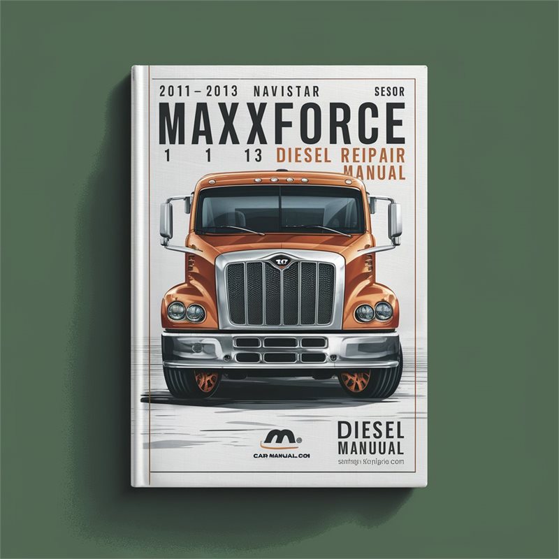 2011-2013 Navistar Maxxforce 11 13 Diesel Service Repair Workshop Manual PDF