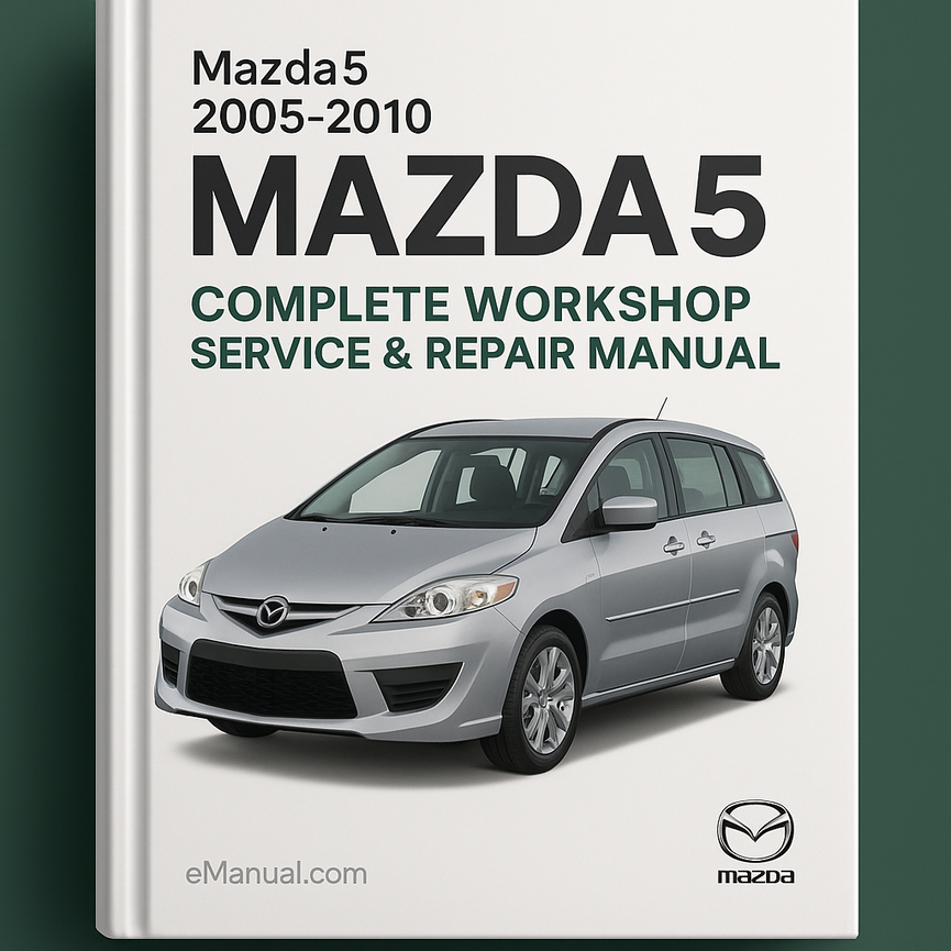 Mazda5 Manual completo de servicio y reparación del taller Mazda 5 2005 2006 2007 2008 2009 2010