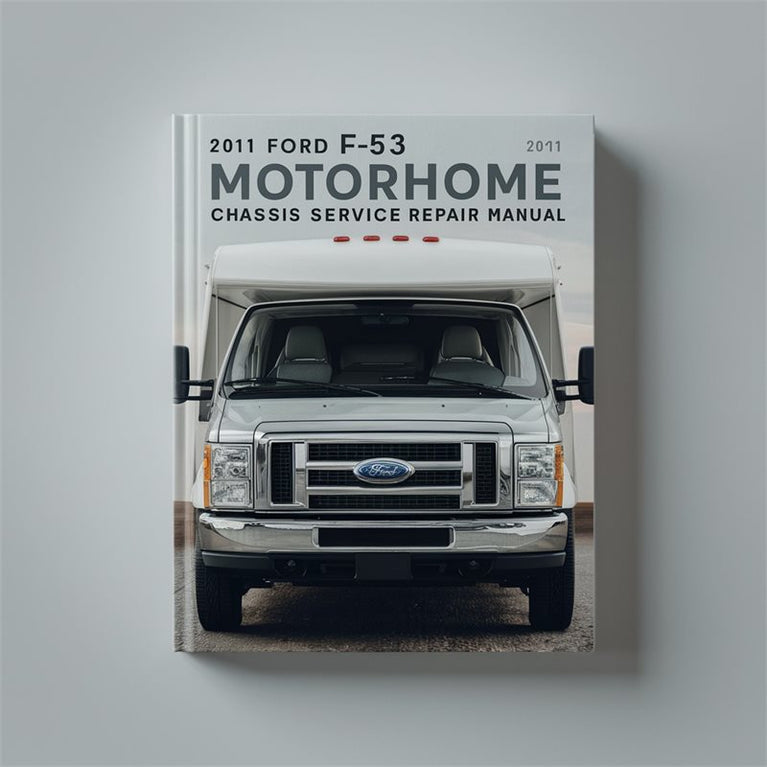 2011 Bedford Ford F53 Motorhome Chassis Service Repair Workshop Manual PDF