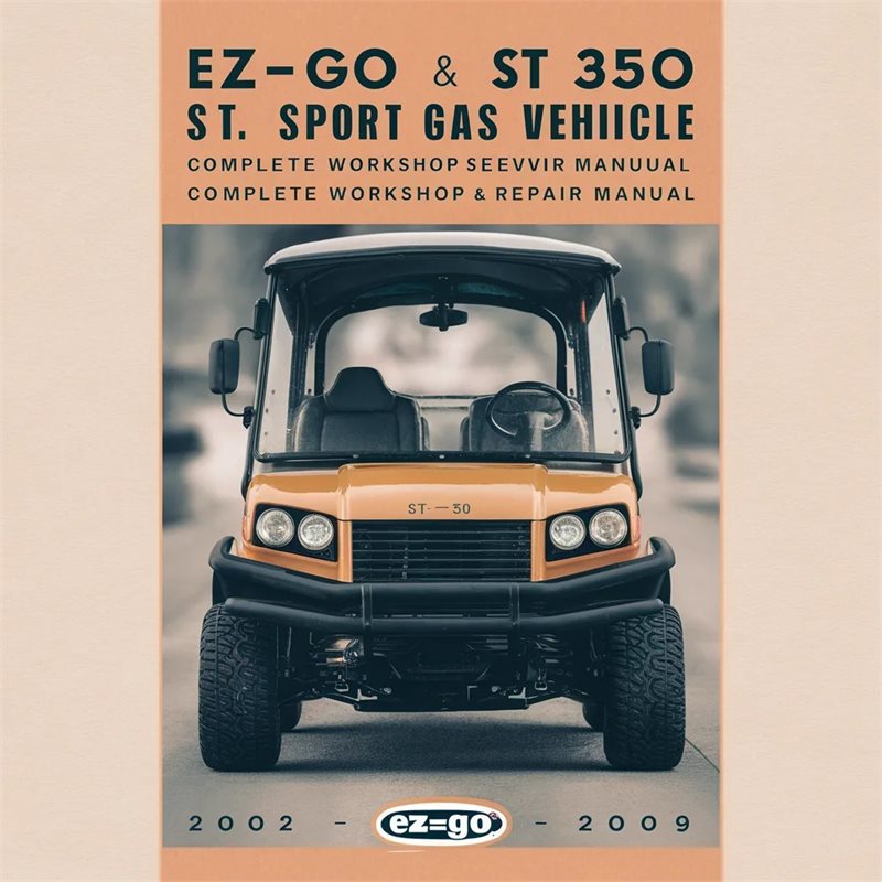 2002-2009 E Z GO E-z-go ST 350 Sport Gas Utility Vehicle Service Repair Workshop Manual PDF