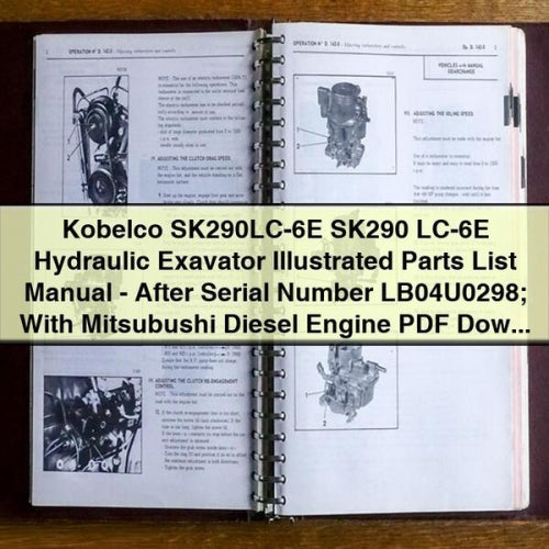 Kobelco SK290LC-6E SK290 LC-6E Hydraulic Exavator Illustrated Parts List Manual - After Serial Number LB04U0298; With Mitsubushi Diesel Engine