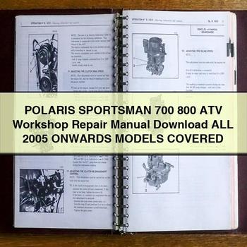 POLARIS SPORTSMAN 700 800 ATV Workshop Repair Manual All 2005 ONWARDS ModelS COVERED