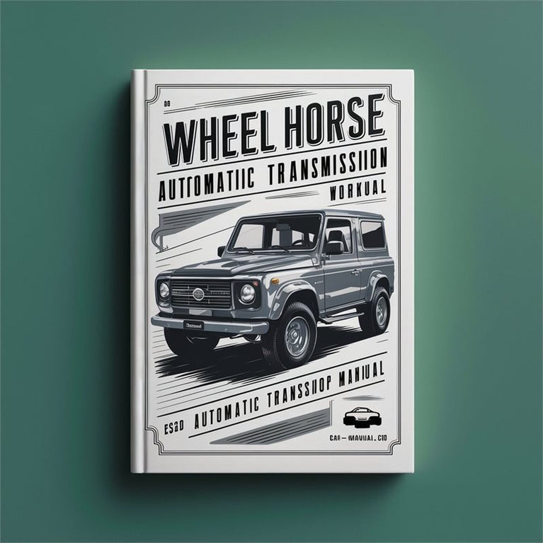 Wheel Horse Automatic Transmission Service Repair Workshop Manual PDF