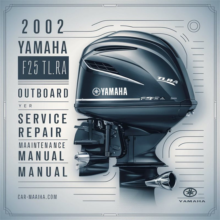 2002 Yamaha F25 Tlra Outboard maintenance Service Repair Workshop Manual PDF