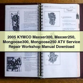 2005 KYMCO Maxxer300 Maxxer250 Mongoose300 Mongoose250 ATV Service Repair Workshop Manual