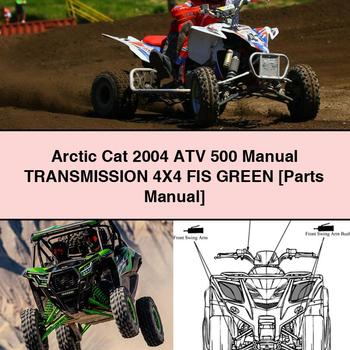 Arctic Cat 2004 ATV 500 Manual Transmission 4X4 FIS GREEN Parts Manual
