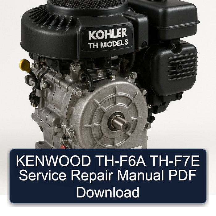 Kohler TH Models Kenwood TH-F6A TH-F7E Service Repair Workshop Manual PDF