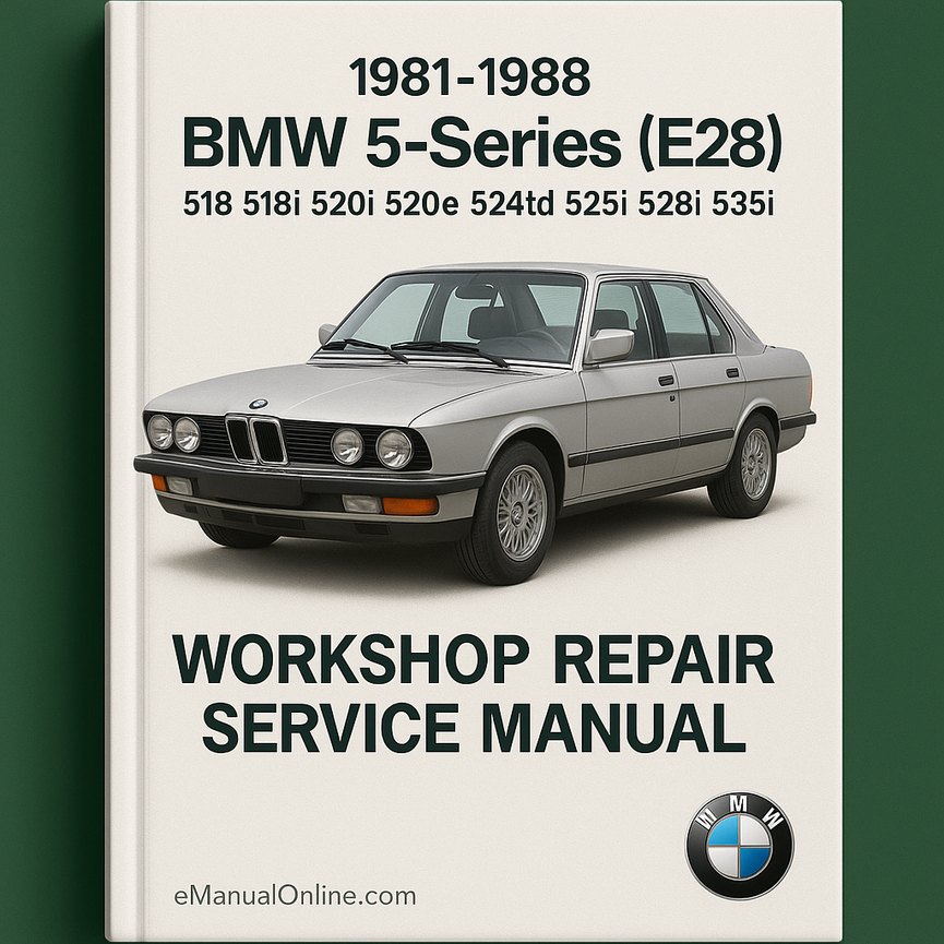 1981-1988 BMW Serie 5 (E28) 518 518i 520i 520e 524td 525i 528i 535i Manual de servicio y reparación del taller Mejor
