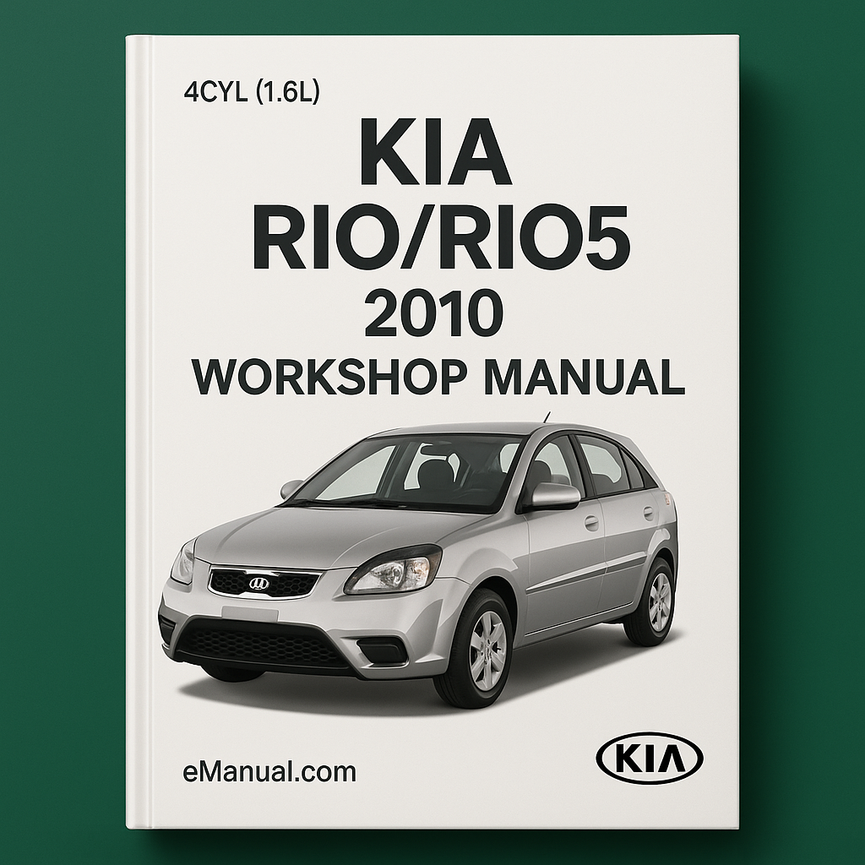Manual de reparación y servicio de taller de fábrica OEM de KIA RIO/RIO5 2010 4CYL (1.6L) FSM Año específico