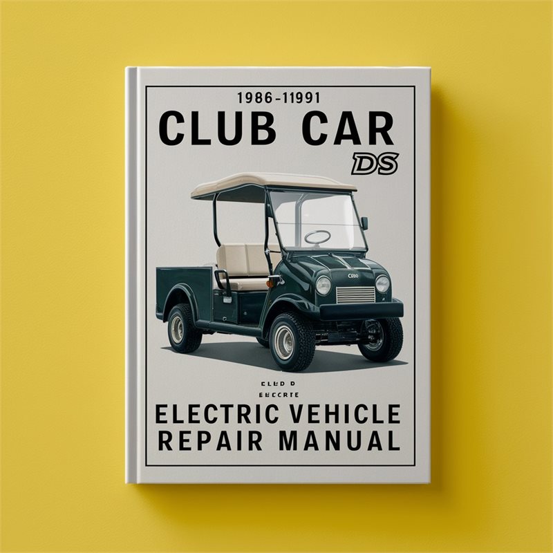 1986-1991 Club Car Ds Electric Vehicle Service Repair Workshop Manual PDF