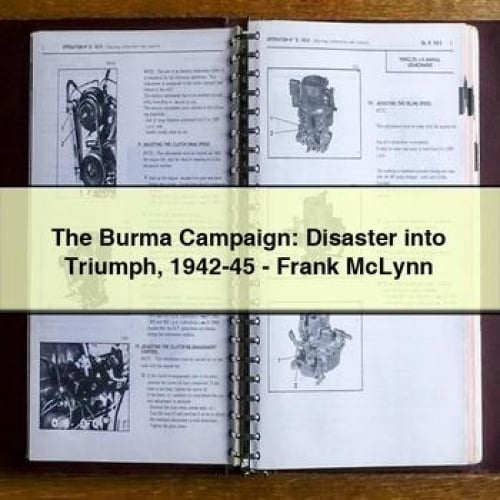 The Burma Campaign: Disaster into Triumph 1942-45-Frank McLynn