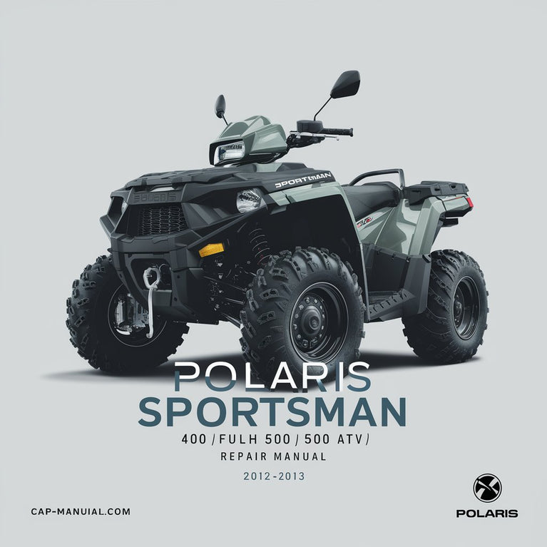 POLARIS SPORTSMAN 400 500 H.O. ATV Full Service Repair Manual 2012-2013