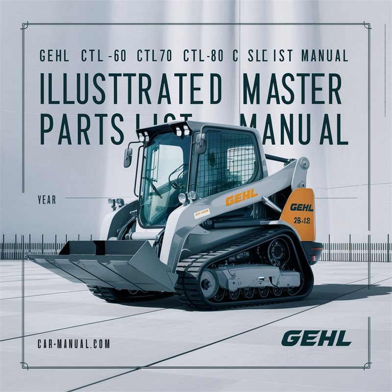 Gehl CTL60 CTL70 CTL80 Compact Track Loader Illustrated Master Parts Catalog PDF