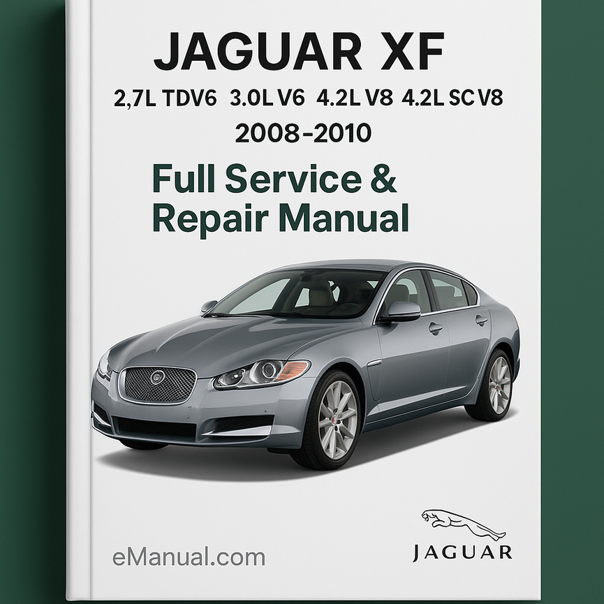 JAGUAR XF 2.7L TDV6 3.0L V6 4.2L V8 4.2L SC V8 Manual de servicio y reparación completo 2008-2010