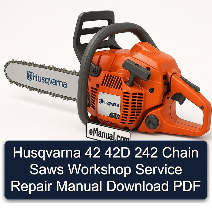 Husqvarna 42 42D 242 Chain Saws Service Repair Workshop Manual PDF
