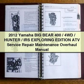 2012 Yamaha BIG BEAR 400 4WD HUNTER IRS EXPLORING EDITION ATV Service Repair Maintenance Overhaul Manual