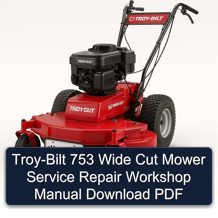 TROY-BILT 753 Wide Cut Mower Service Repair Workshop Manual PDF