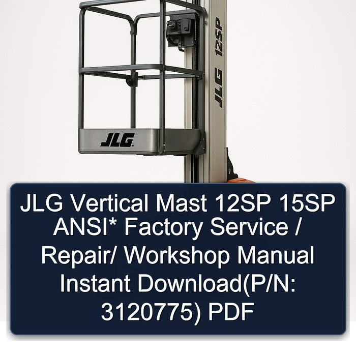 JLG Vertical Mast 12SP 15SP Ansi / (p/n: 3120775) Service Repair Workshop Manual PDF