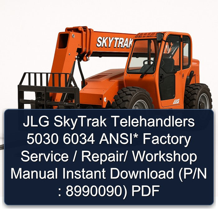 JLG Skytrak Telehandlers 5030 6034 Ansi / (p/n : 8990090) Service Repair Workshop Manual PDF