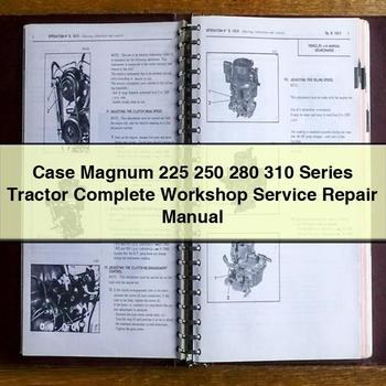 Case Magnum 225 250 280 310 Series Tractor Complete Workshop Service Repair Manual