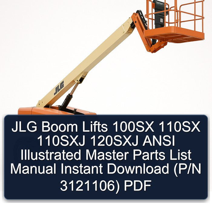 JLG Boom Lifts 100SX 110SX 110SXJ 120SXJ Ansi Illustrated Master (p/n 3121106) Parts Catalog PDF