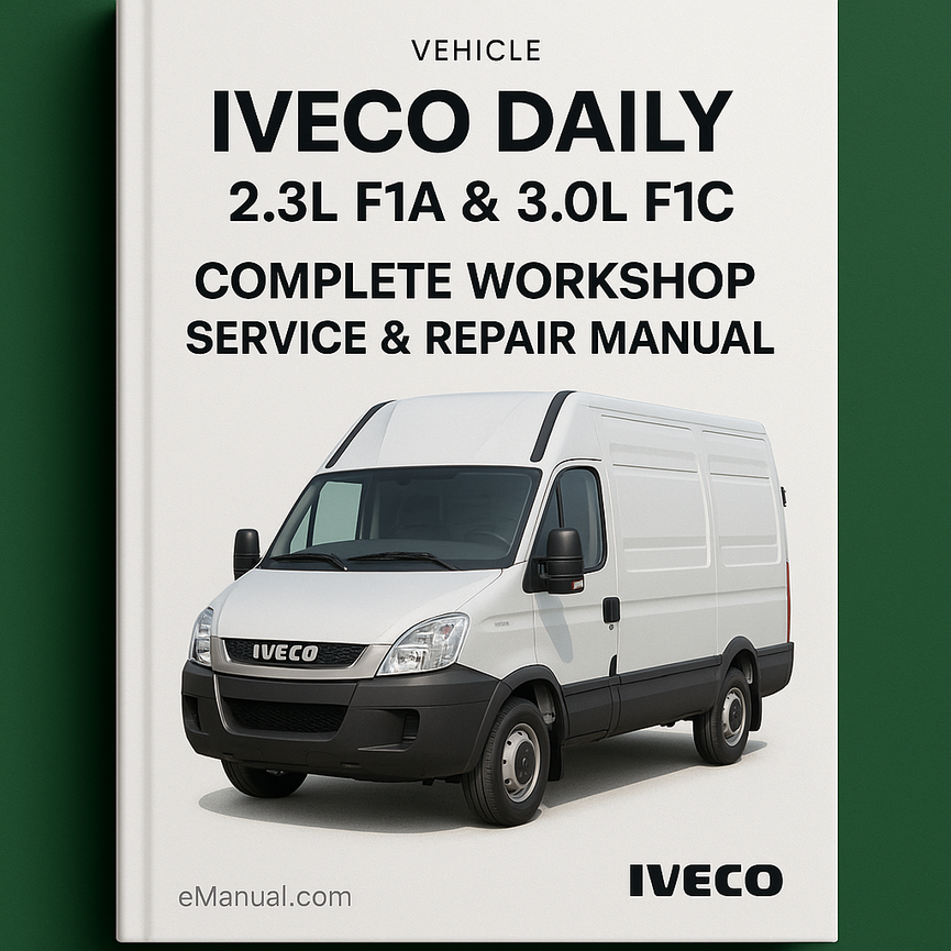 Manual de servicio y reparación completo del taller Iveco Daily 2.3L F1A y 3.0L F1C 2006 2007 2008 2009 2010 2011 2012