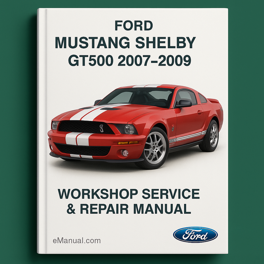 Manual de reparación y servicio del taller Ford Mustang Shelby GT500 2007-2009
