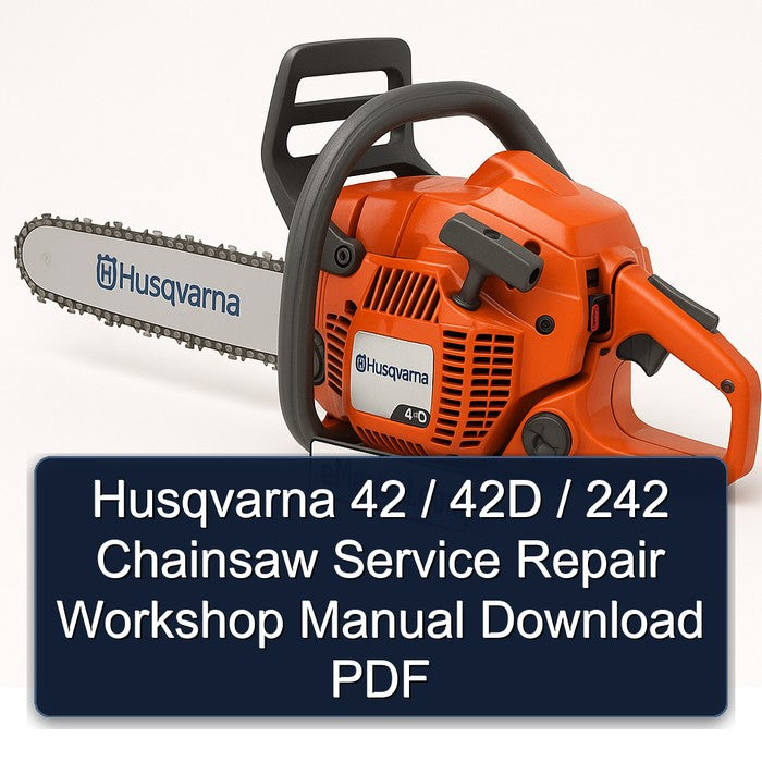 Husqvarna 42 / 42D 242 Chainsaw Service Repair Workshop Manual PDF