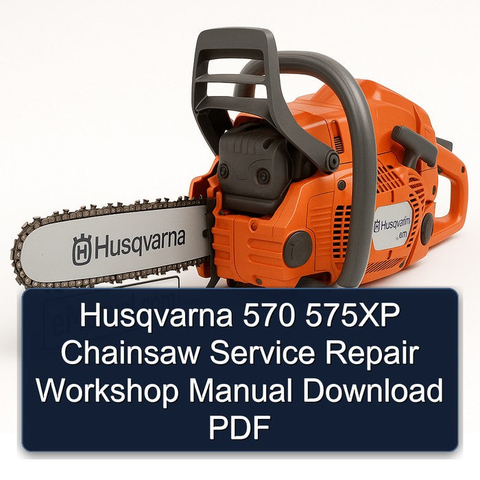 Husqvarna 570 575XP Chainsaw Service Repair Workshop Manual PDF